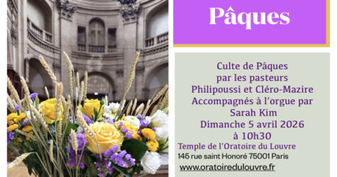 « SA PLACE AU SOLEIL » CULTE DE PÂQUES À L&rsquo;ORATOIRE DU LOUVRE, 5 AVRIL 2026