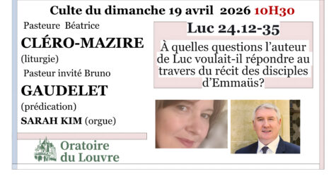 CULTE DU 19 avril 2026 : prédicateur Pasteur Bruno GAUDELET