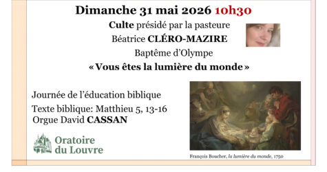 CULTE 31 MAI 2026  » VOUS ÊTES LA LUMIÈRE DU MONDE »
