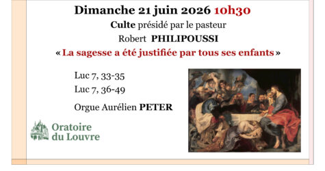 CULTE 21 JUIN 2026 « LA SAGESSE A ÉTÉ JUSTIFIÉE PAR TOUS SES ENFANTS »